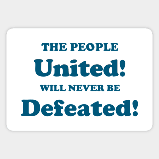 THE PEOPLE UNITED WILL NEVER BE DEFEATED Sticker